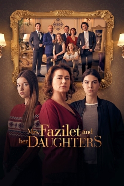 watch free Mrs. Fazilet and Her Daughters hd online