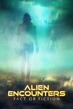 watch free Alien Encounters: Fact or Fiction hd online