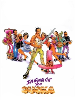 watch free I'm Gonna Git You Sucka hd online