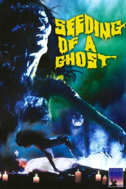 watch free Seeding of a Ghost hd online