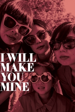 watch free I Will Make You Mine hd online