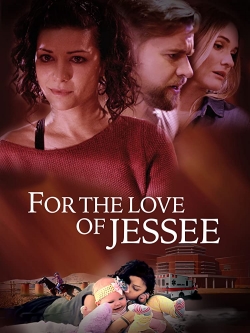 watch free For the Love of Jessee hd online