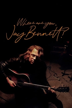 watch free Where Are You, Jay Bennett? hd online