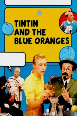 watch free Tintin and the Blue Oranges hd online