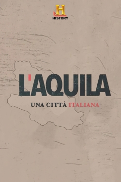 watch free L'Aquila: una città italiana hd online