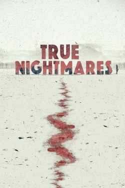 watch free True Nightmares hd online