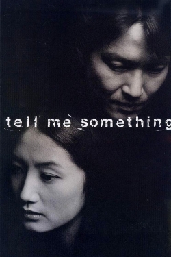 watch free Tell Me Something hd online