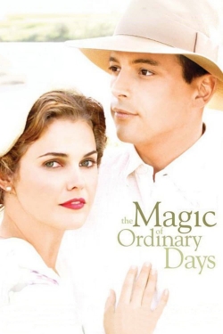 watch free The Magic of Ordinary Days hd online