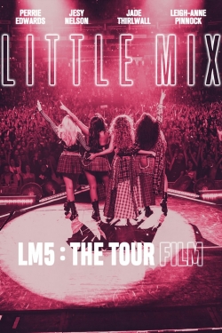 watch free Little Mix: LM5: The Tour Film hd online