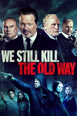 watch free We Still Kill the Old Way hd online