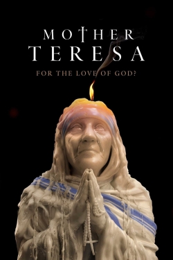 watch free Mother Teresa: For the Love of God? hd online