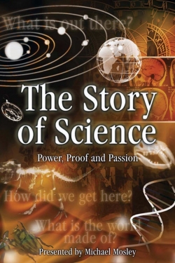 watch free The Story of Science: Power, Proof and Passion hd online