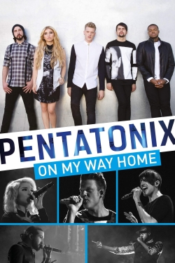 watch free Pentatonix: On My Way Home hd online