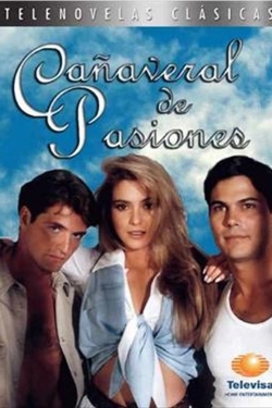 watch free Cañaveral de Pasiones hd online