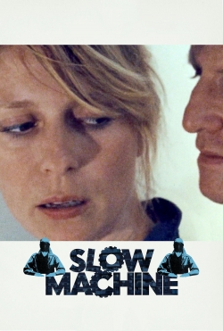 watch free Slow Machine hd online