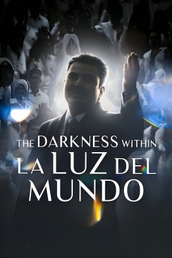 watch free The Darkness Within La Luz del Mundo hd online