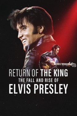 watch free Return of the King: The Fall and Rise of Elvis Presley hd online