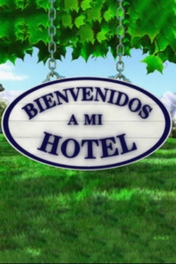 watch free Bienvenidos a mi Hotel hd online