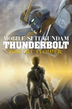 watch free Mobile Suit Gundam Thunderbolt: Bandit Flower hd online