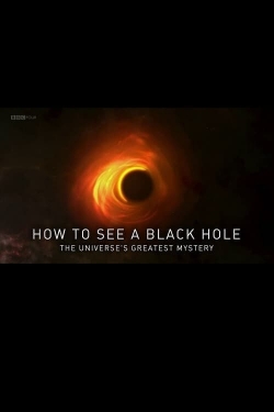 watch free How to See a Black Hole: The Universe's Greatest Mystery hd online