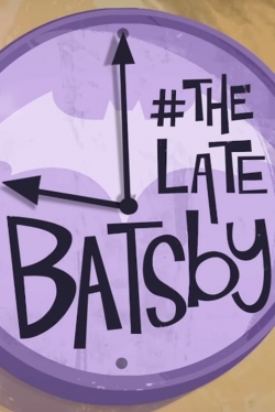 watch free The Late Batsby hd online