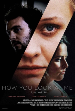 watch free How You Look at Me hd online