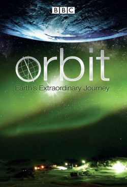 watch free Orbit: Earth's Extraordinary Journey hd online