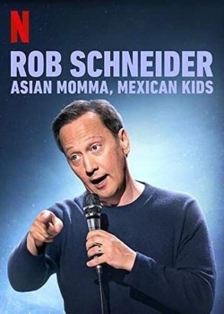 watch free Rob Schneider: Asian Momma, Mexican Kids hd online