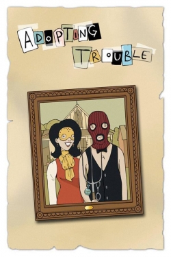 watch free Adopting Trouble hd online