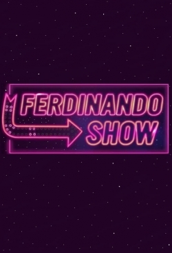 watch free Ferdinando Show hd online