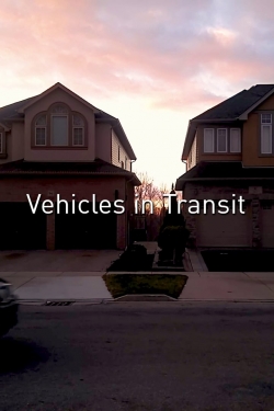 watch free Vehicles in Transit hd online