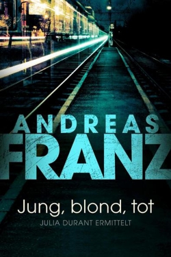 watch free Jung, blond, tot - Julia Durant ermittelt hd online