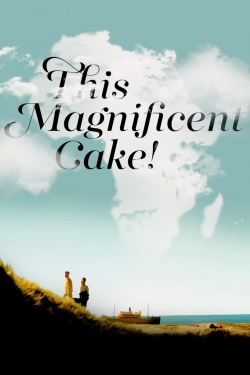 watch free This Magnificent Cake! hd online