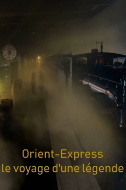 watch free Orient-Express, le voyage d'une légende hd online