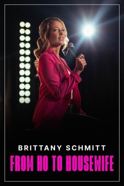 watch free Brittany Schmitt: From Ho to Housewife hd online