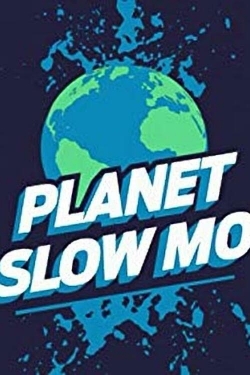 watch free Planet Slow Mo hd online