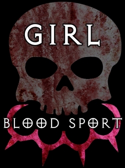 watch free Girl Blood Sport hd online