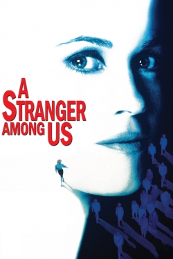 watch free A Stranger Among Us hd online