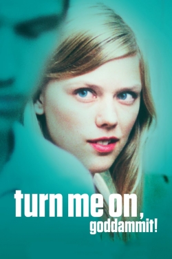 watch free Turn Me On, Dammit! hd online