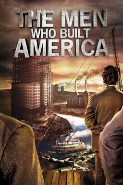 watch free The Men Who Built America hd online