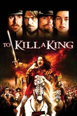 watch free To Kill a King hd online