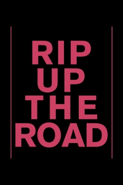 watch free Rip Up The Road hd online