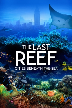 watch free The Last Reef: Cities Beneath the Sea hd online