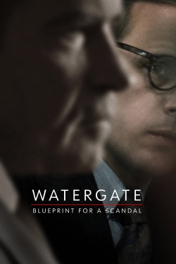 watch free Watergate: Blueprint for a Scandal hd online