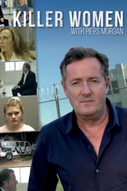 watch free Killer Women with Piers Morgan hd online