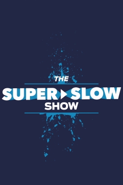 watch free The Super Slow Show hd online