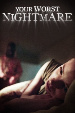 watch free Your Worst Nightmare hd online