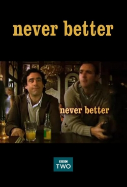 watch free Never Better hd online