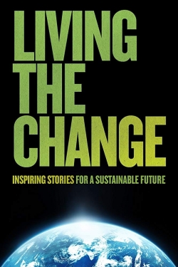 watch free Living the Change: Inspiring Stories for a Sustainable Future hd online