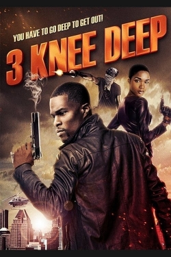 watch free 3 Knee Deep hd online